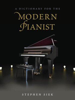 cover image of A Dictionary for the Modern Pianist